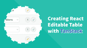 Creating An Editable And Dynamic React Table With TanStack